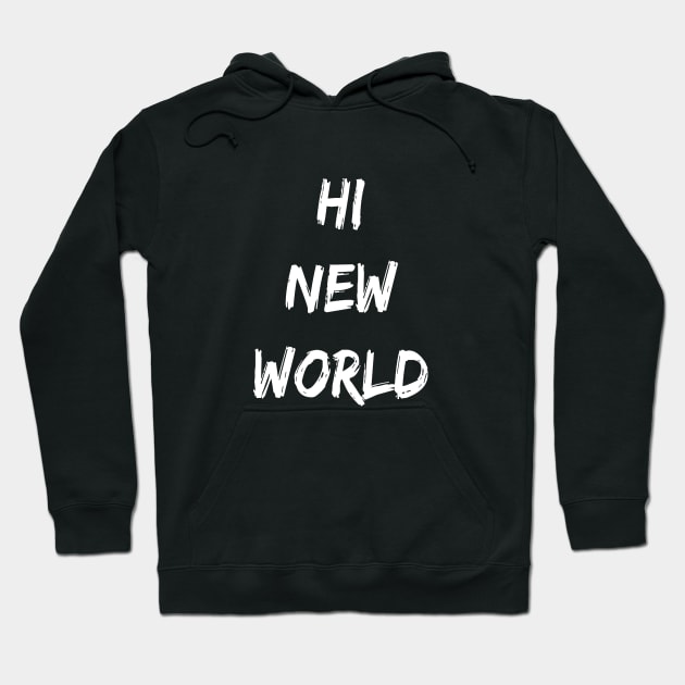 Hi New World Hoodie by admeral